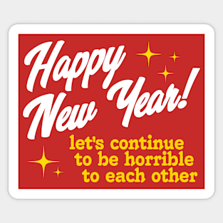 Happy New Year Let's Continue To Be Horrible Sticker
